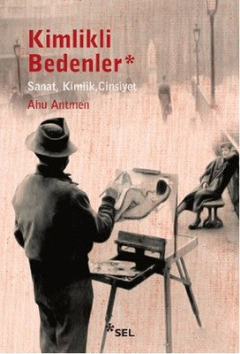 Kimlikli Bedenler - Sanat, Kimlik, Cinsiyet