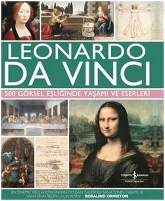 Leonardo Da Vinci 500 Görsel Eşliğinde Yaşamı ve Eserleri | İş Bankası Kültür Yayınları