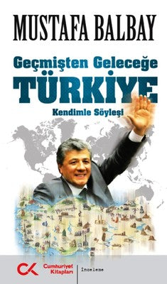 Geçmişten Geleceğe Türkiye | Cumhuriyet Kitapları