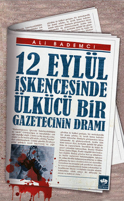 12 Eylül İşkencesinde Ülkücü Bir Gazetecinin Dramı | Ötüken Neşriyat