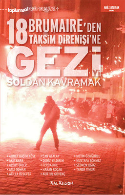 Gezi'yi Soldan Kavramak 18 Brumaire'den Taksim Direnişi'ne | Kalkedon