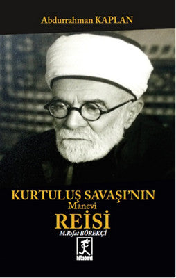 Kurtuluş Savaşının Manevi Reisi Mehmet Rıfat Börekçi | Hitabevi