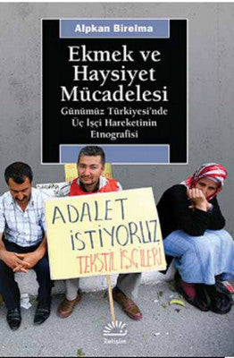 Ekmek ve Haysiyet Mücadelesi | İletişim Yayınları
