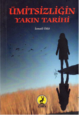 Ümitsizliğin Yakın Tarihi | Ceren Yayınevi