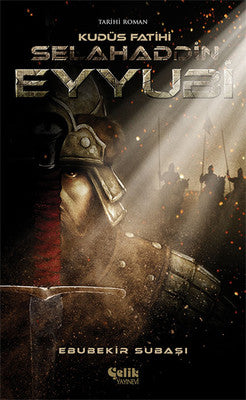 Selahaddin Eyyubi - Kudüs Fatihi | Çelik Yayınevi