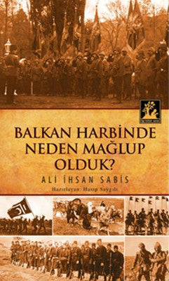 Balkan Harbinde Neden Mağlup Olduk? | İlgi Kültür Yayınları