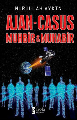 Ajan - Casus Muhbir & Muhabir | Parola Yayınları