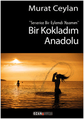 Bir Kokladım Anadolu | Ozan Yayıncılık