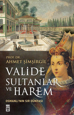 Valide Sultanlar ve Harem | Timaş Yayınları