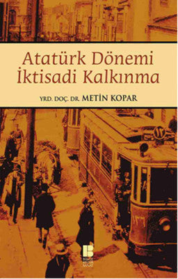 Atatürk Dönemi İktisadi Kakınma | Bilge Kültür Sanat