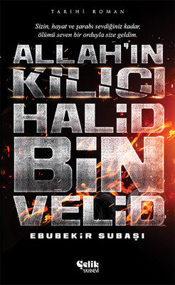 Allah'ın Kılıcı Halid Bin Velid | Çelik Yayınevi
