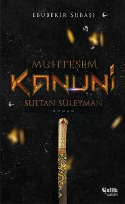 Muhteşem Kanuni Sultan Süleyman | Çelik Yayınevi