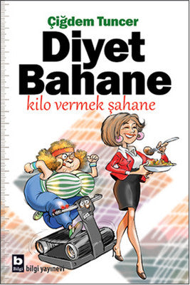 Diyet Bahane Kilo Vermek Şahane | Bilgi Yayınevi