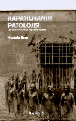 Kapatılmanın Patolojisi | Kalkedon