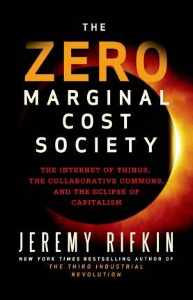 The Zero Marginal Cost Society: The Internet of Things the Collaborative Commons - Rifkin, Jeremy kitap kapağı