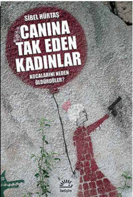 Canına Tak Eden Kadınlar | İletişim Yayınları