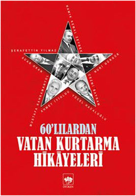 60'lılardan Vatan Kurtarma Hikayeleri | Ötüken Neşriyat