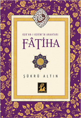 Fatiha - Kur'an-ı Kerim'in Anahtarı | İlgi Kültür Yayınları