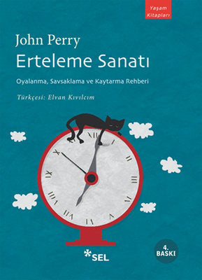 Erteleme Sanatı - Oyalanma, Savsaklama ve Kaytarma Rehberi