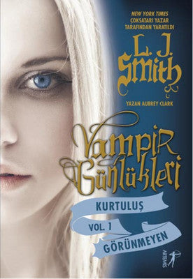Vampir Günlükleri - Kurtuluş - Görünmeyen - Vol 1 | Artemis Yayınları