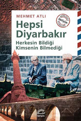Hepsi Diyarbakır Herkesin Bildiği Kimsenin Bilmediği | İletişim Yayınları