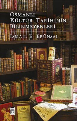 Osmanlı Kültür Tarihinin Bilinmeyenleri | Timaş Yayınları