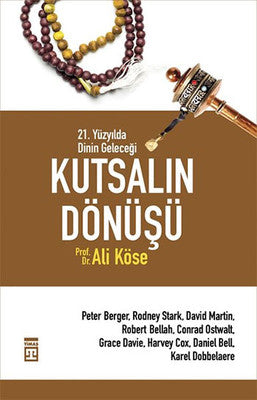 Kutsalın Dönüşü - 21, Yüzyılda Dinin Geleceği | Timaş Yayınları