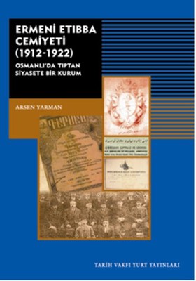 Ermeni Etıbba Cemiyeti 1912-1922 | Tarih Vakfı Yurt Yayınları