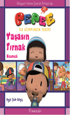 Pepee İlk Kitaplarım Serisi - Yaşasın Tırnak Kesmek | İnkılap Yayınları
