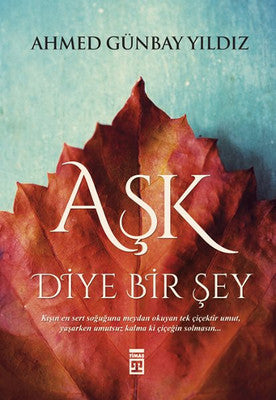Aşk Diye Bir Şey | Timaş Yayınları
