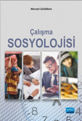 Çalışma Sosyolojisi | Nobel Akademik Yayıncılık