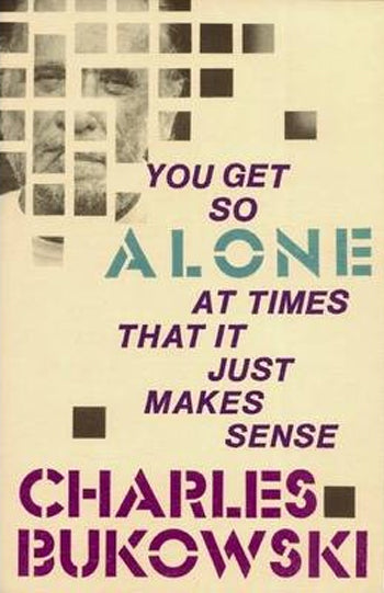 You Get So Alone at Times - Charles Bukowski kitap kapağı