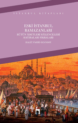 Eski İstanbul Ramazanları | Dergah Yayınları