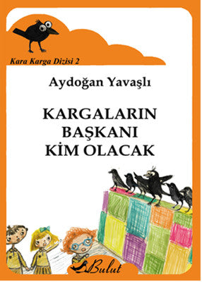 Kara Karga Dizisi 2 - Kargaların Başkanı Kim Olacak | Bulut Yayınları