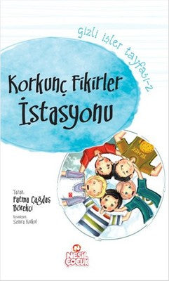 Korkunç Fikirler İstasyonu | Nesil Çocuk Yayınları