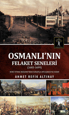 Osmanlı' nın Felaket Seneleri | İlgi Kültür Yayınları