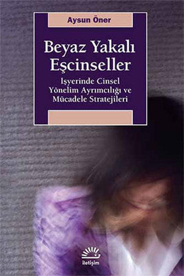 Beyaz Yakalı Eşcinseller | İletişim Yayınları