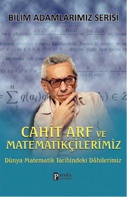 Cahit Arf ve Matematikçilerimiz | Parola Yayınları
