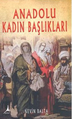 Anadolu Kadın Başlıkları | Alter Yayınları