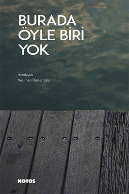 Burada Öyle Biri Yok | Notos