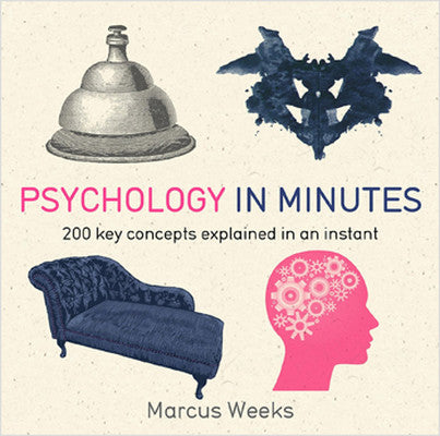Psychology in Minutes: 200 Key Concepts Explained in an Instant | Quercus