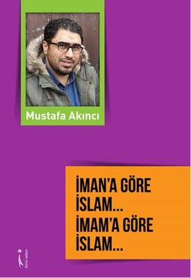 İman'a Göre İslam... İmam'a Göre İslam... | İkinci Adam Yayınları