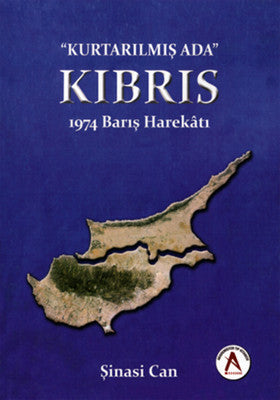 Kurtarılmış Ada Kıbrıs 1974 Barış Harekatı | Akademisyen Kitabevi