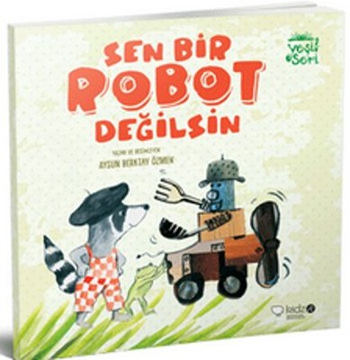Sen Bir Robot Değilsin | Redhouse Kidz Yayınları