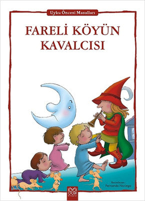 Fareli Köyün Kavalcısı - Uyku Öncesi Masalları Serisi | 1001 Çiçek