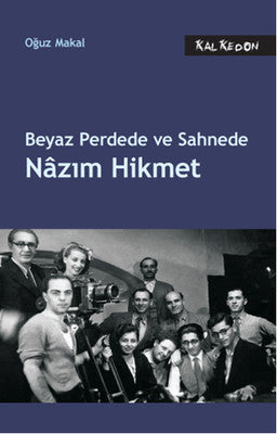 Beyaz Perdede ve Sahnede Nazım Hikmet | Kalkedon