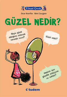 Filozof Çocuk - Güzel Nedir? | Tudem Yayınları - Başvuru Kitapları Dizisi (İnce Kapak)