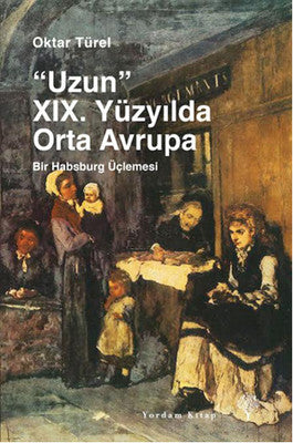 Uzun 19. Yüzyılda Orta Avrupa | Yordam Kitap