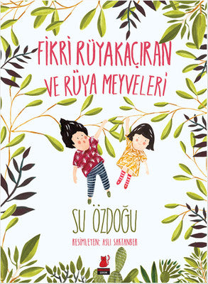 Fikri Rüyakaçıran ve Rüya Meyveleri | Kırmızı Kedi