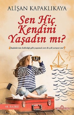 Sen Hiç Kendini Yaşadın mı? | Yediveren Yayınları